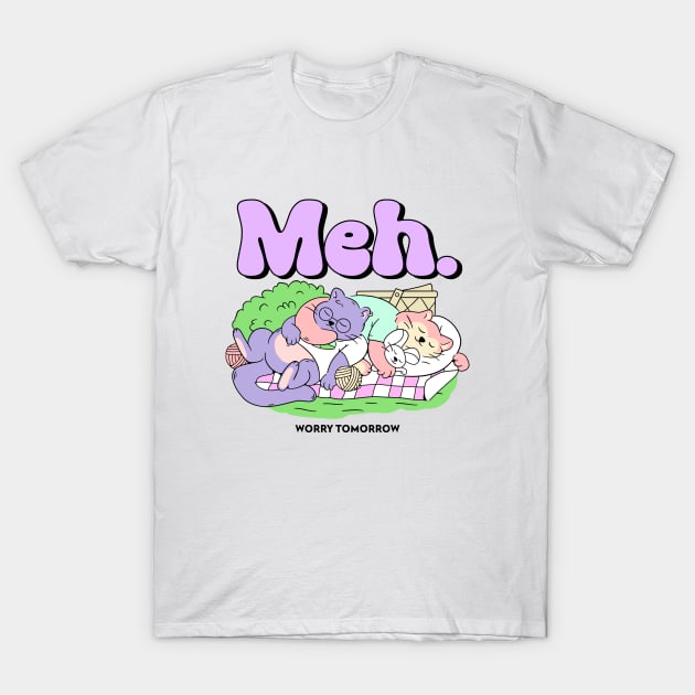 Cartoony Friends - Meh Worry Tomorrow T-Shirt by fallingspaceship